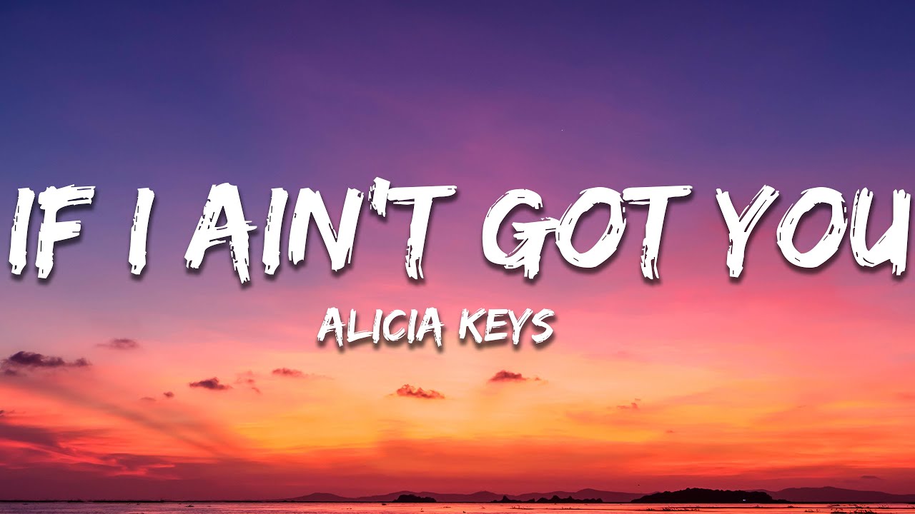 Alicia Keys - If I Ain't Got You (Lyrics)