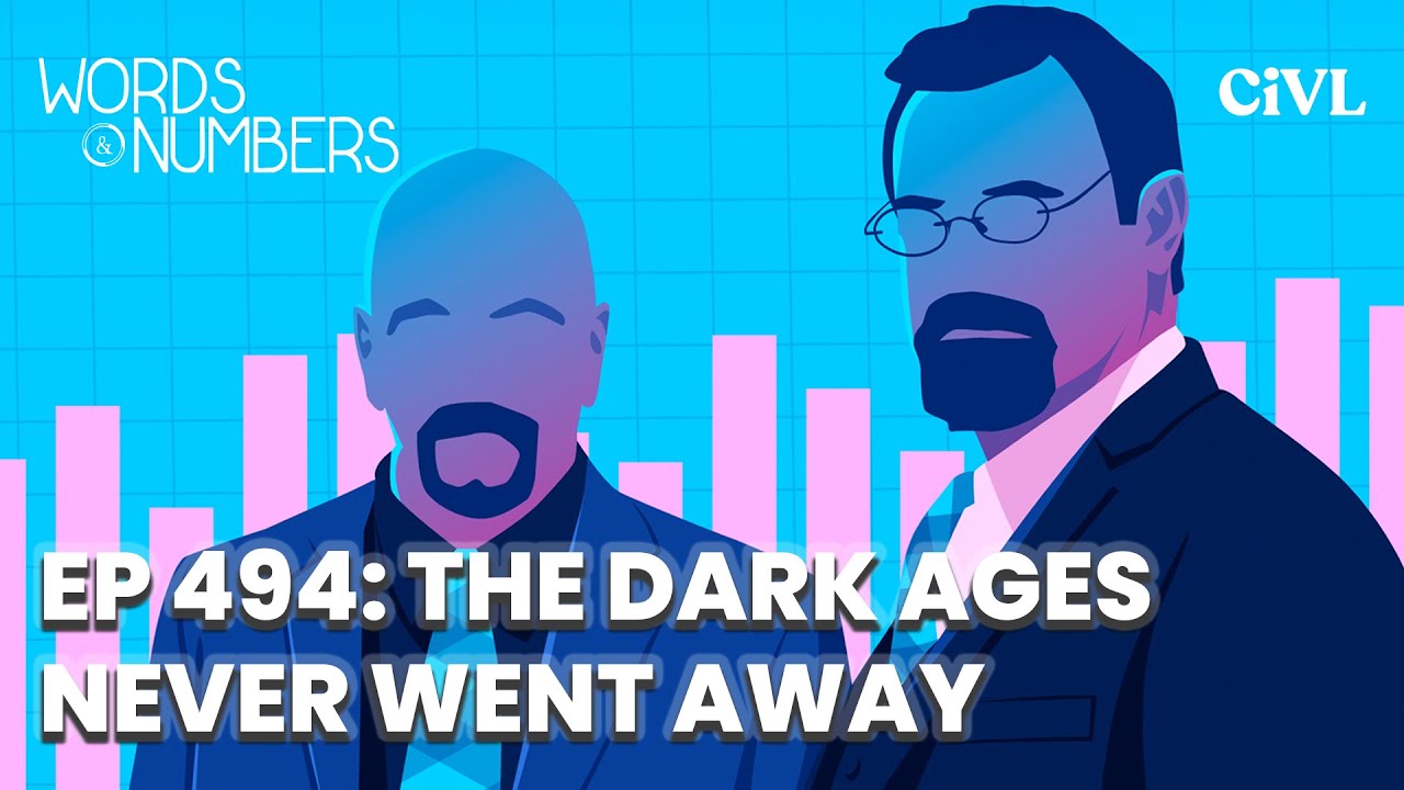 The Dark Ages Never Went Away | Ep. 494 Words & Numbers