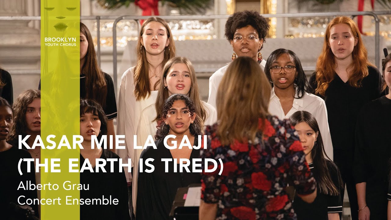 Kasar Mie La Gaji (The Earth is Tired), Alberto Grau | Brooklyn Youth Chorus Concert Ensemble