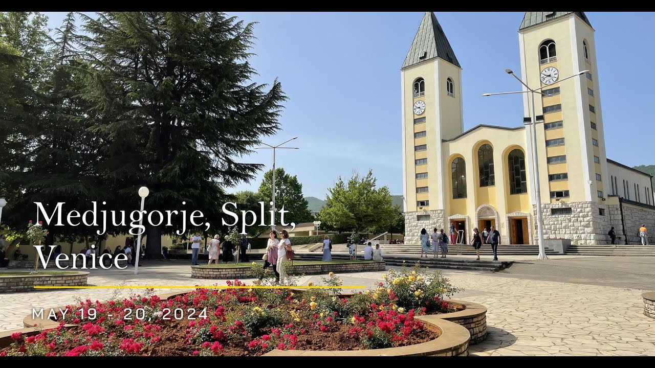 Europe Part 4 - Medjugorje, Split, Venice