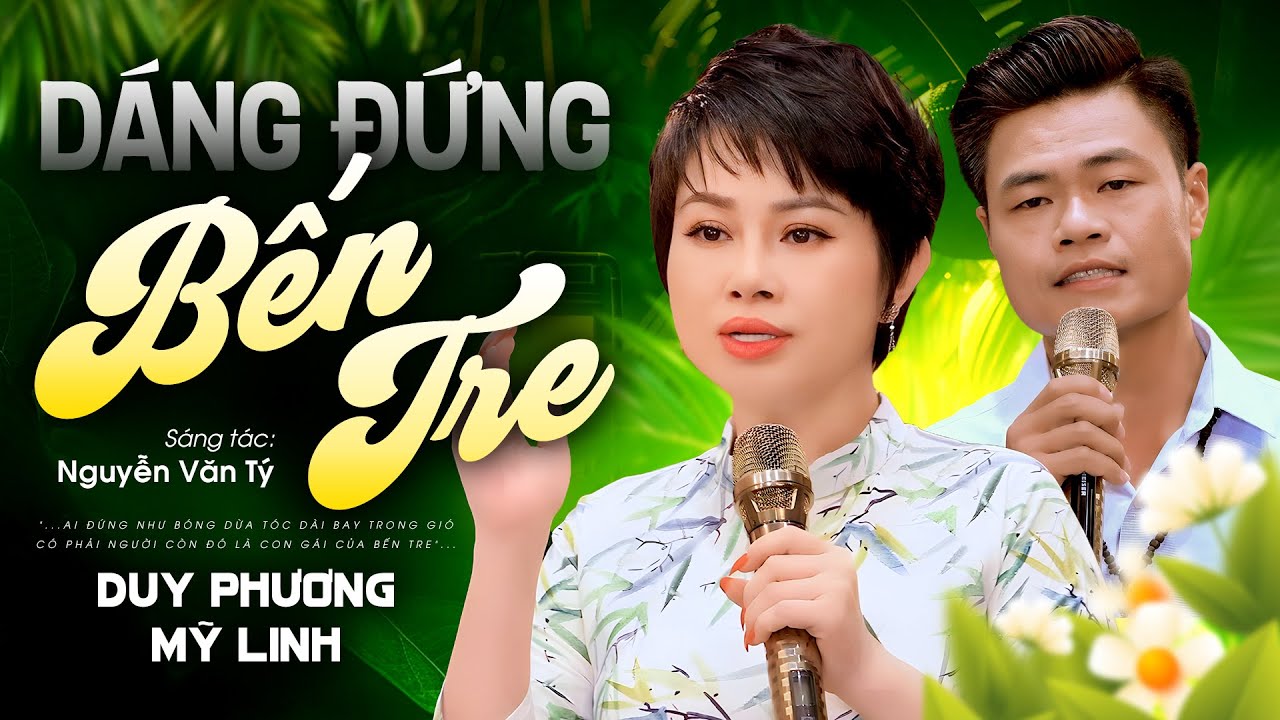 DÁNG ĐỨNG BẾN TRE -  MỸ LINH & DUY PHƯƠNG Song Ca Giọng Miền Tây Như Rót Mật Vào Tim | Bolero Dân Ca