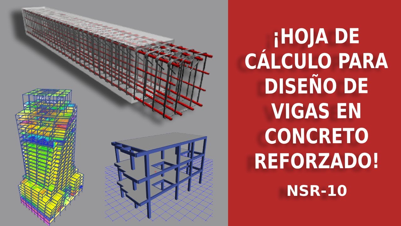 ¡DESCARGA GRATIS! HOJA DE CÁLCULO PARA DISEÑO DE VIGAS DE CONCRETO REFORZADO SEGÚN LA NSR-10