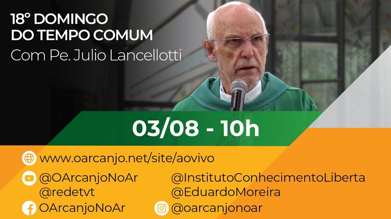 Missa do 18º Domingo do Tempo Comum com Pe. Julio Lancellotti - 03/08/2025
