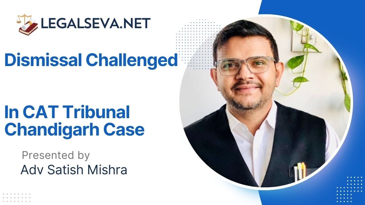 Dismissal Challenged Central Administrative Tribunal Chandigarh (CAT) Case