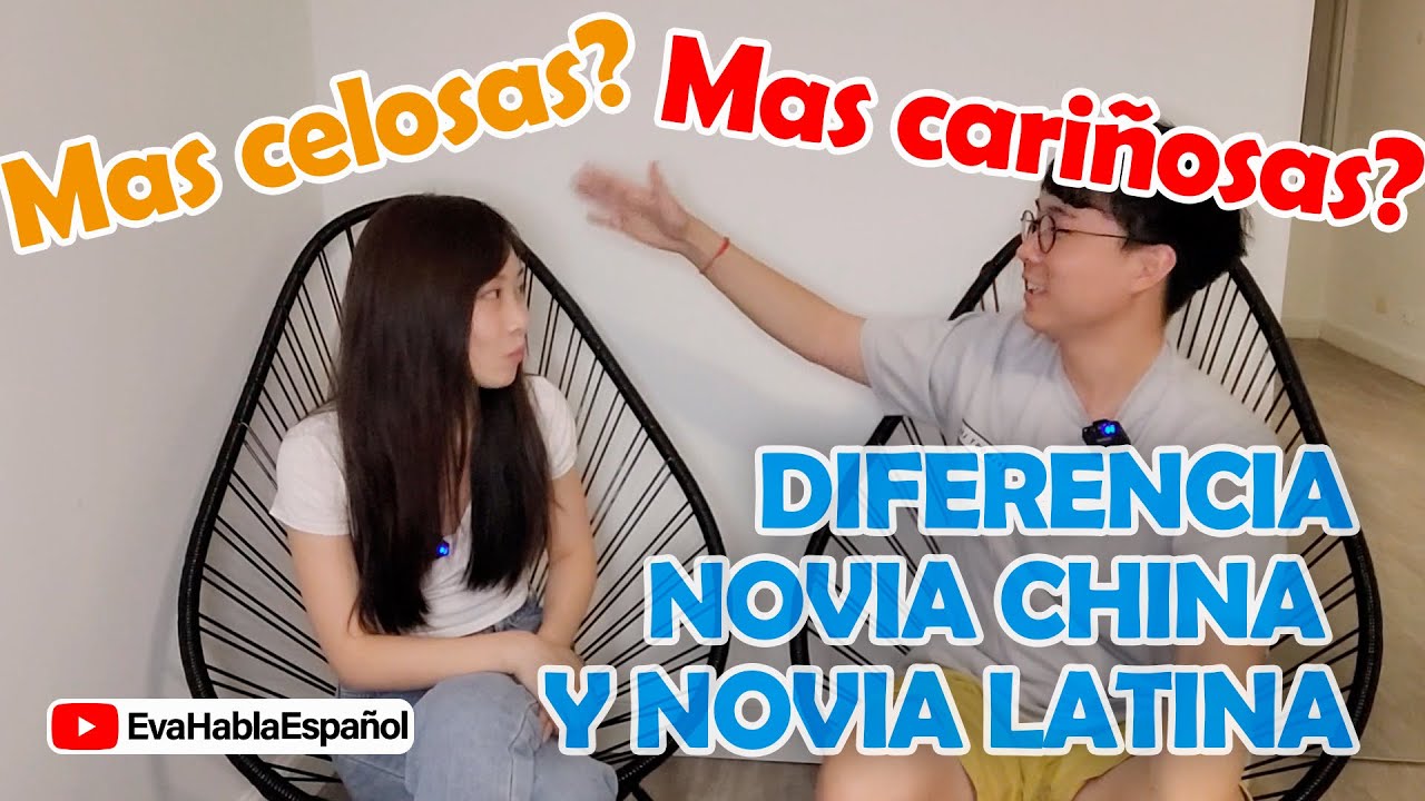 Diferencias entre NOVIA CHINA y NOVIA LATINA - Chicas chinas y chicas latinas⭐ EvaHablaEspañol