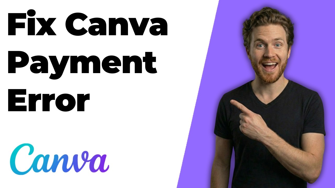 Fix Canva Payment Error (Easy Troubleshooting Guide)