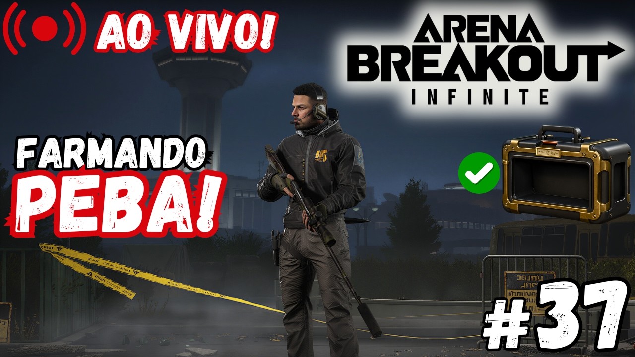 ⭕ AO VIVO 🔥ARENA BREAKOUT INFINITE SEASON 4 PT-BR #37  | FARMANDO PEBA!!!