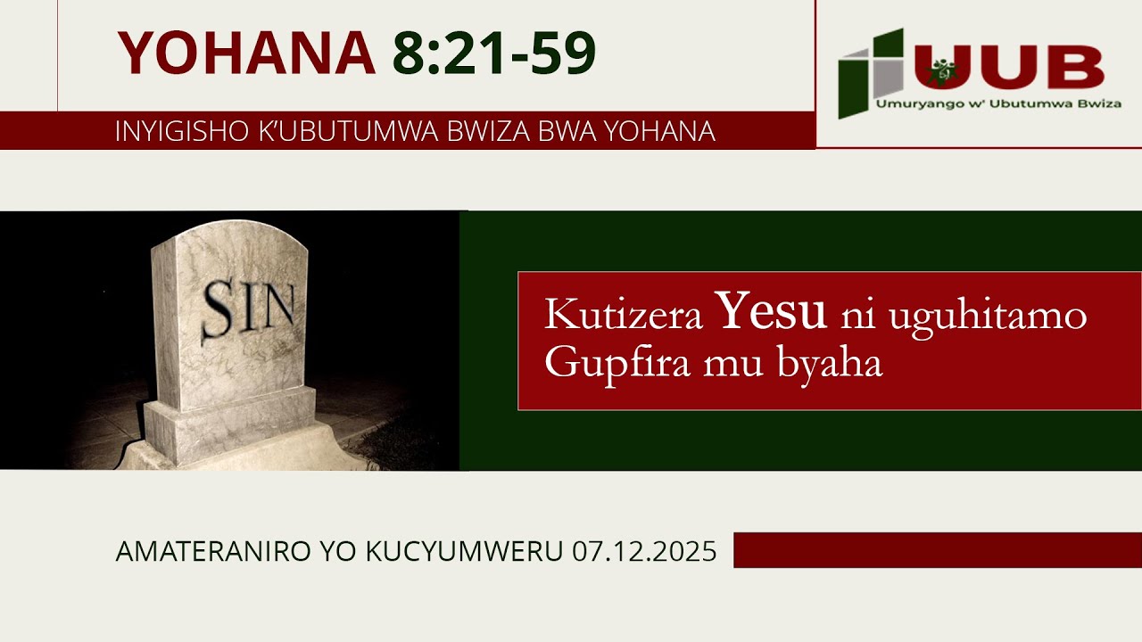 Yohana ep 11: Kutizera Yesu ni uguhitamo gupfira mu byaha