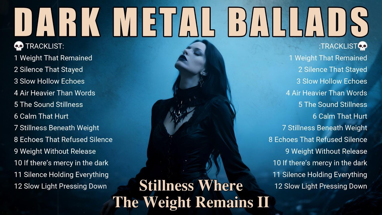 🎧 Dark Metal Ballads – Stillness Where the Weight Remains II | Gothic Doom for Long Nights
