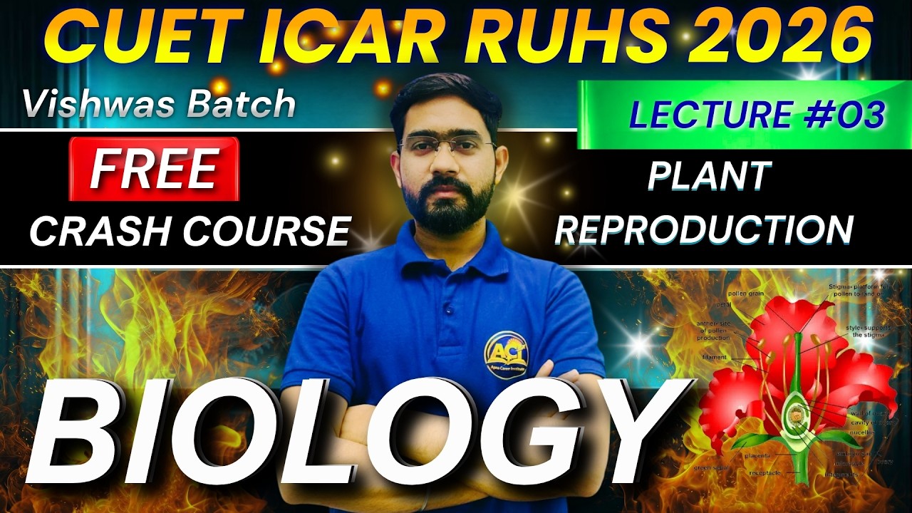 Plant Reproduction  L 03 | Chapter 1 | CUET ICAR RUHS 2026 Biology | Free Crash Course| ACI Science