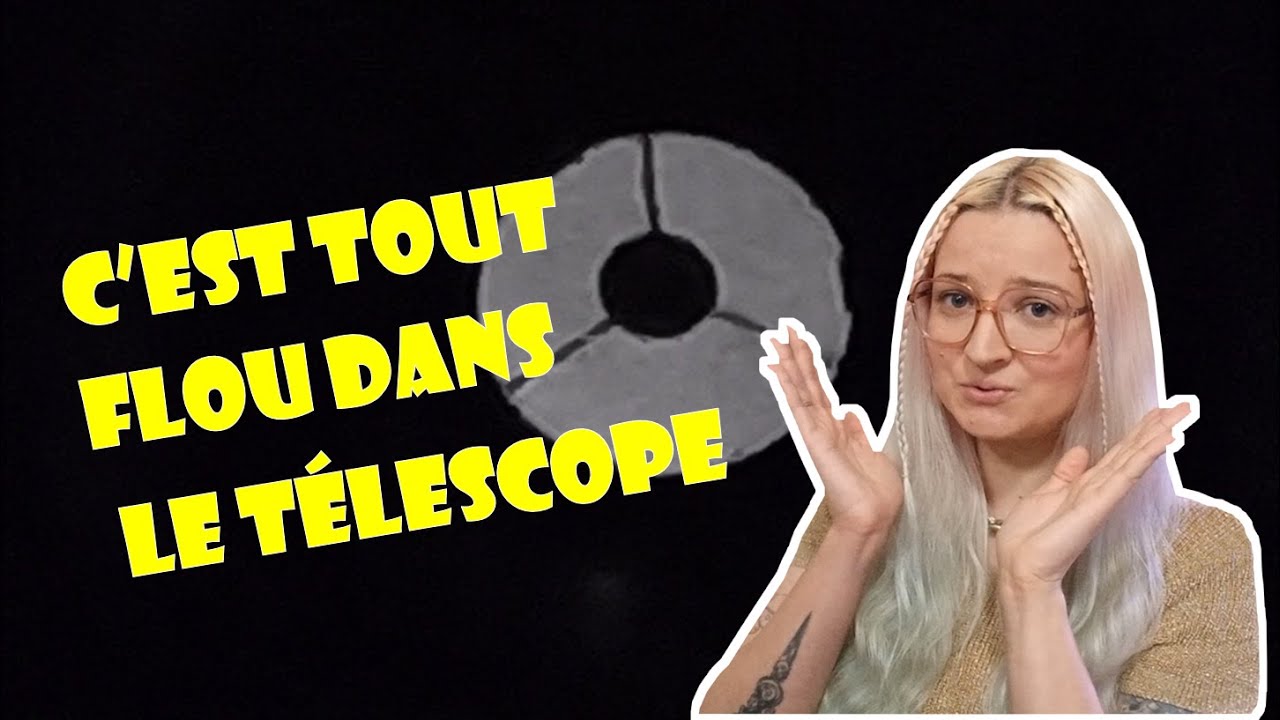 C'est tout flou dans le télescope ! Pourquoi ?