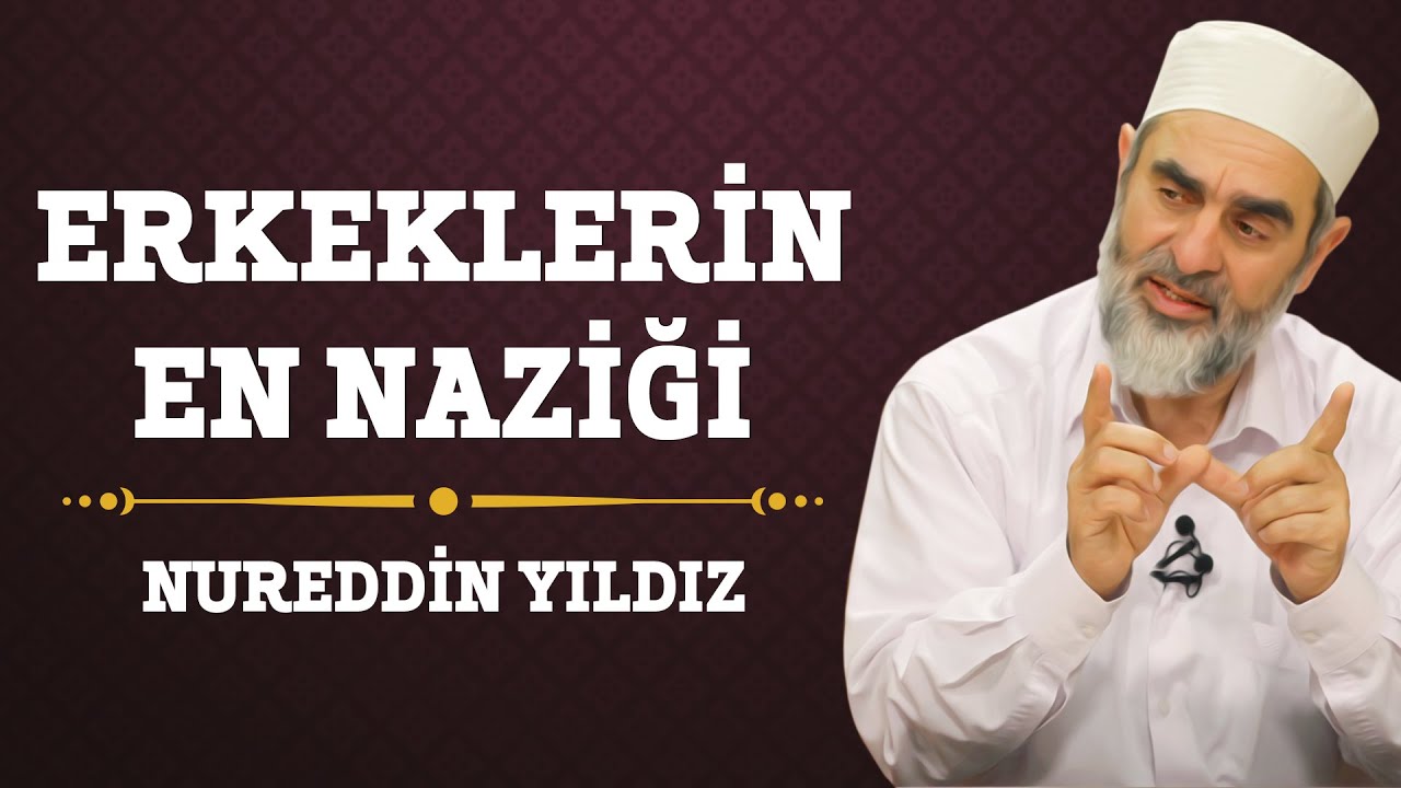 83) Erkeklerin En Naziği - Nureddin Yıldız - (Hayat Rehberi) - Sosyal Doku Vakfı