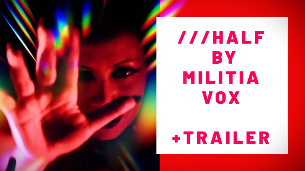 ///HALF by Militia Vox [30 sec trailer]