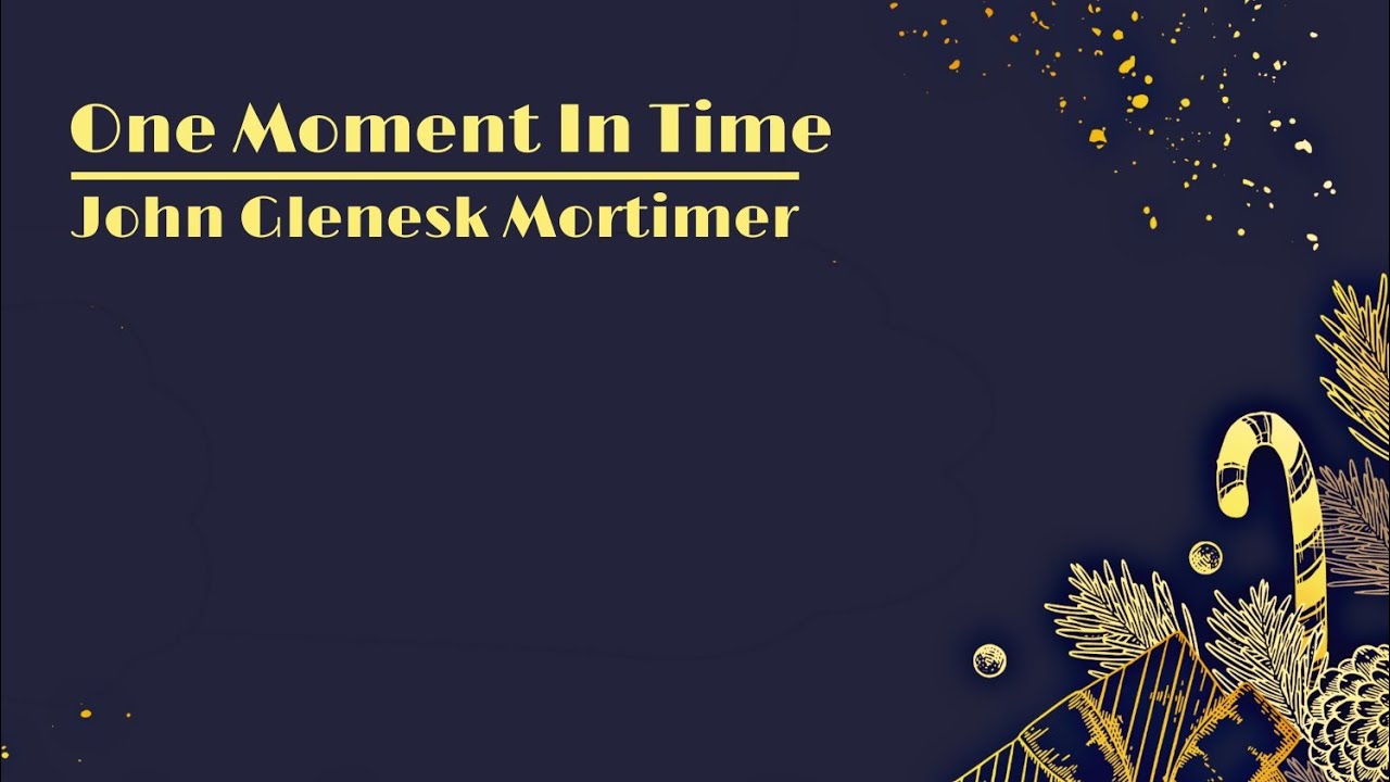 One Moment In Time [John G. Mortimer] - 