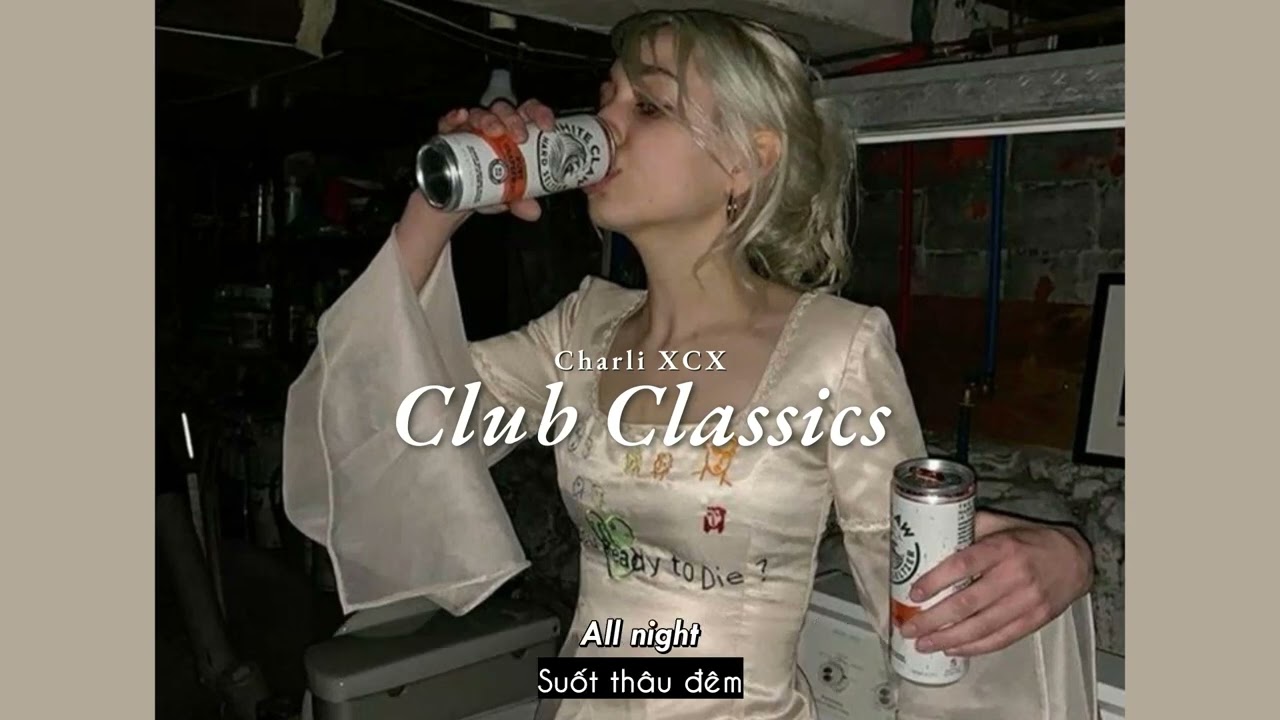 Vietsub | Club Classics - Charlie XCX | Lyrics Video