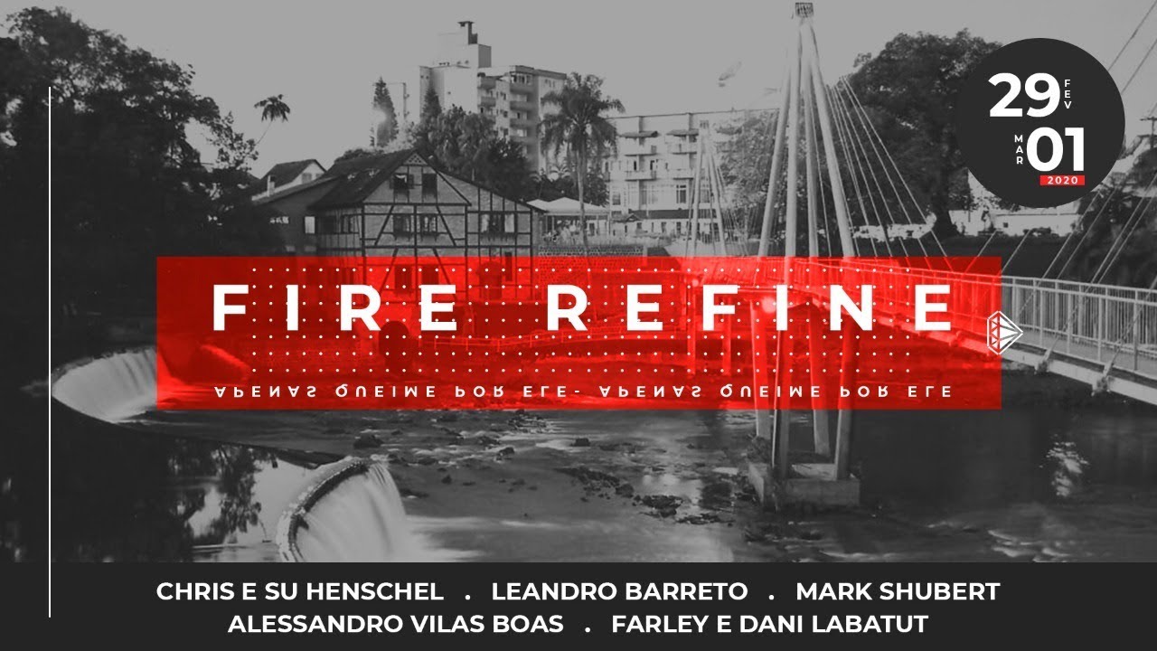 FIRE REFINE - Sess&atilde;o I