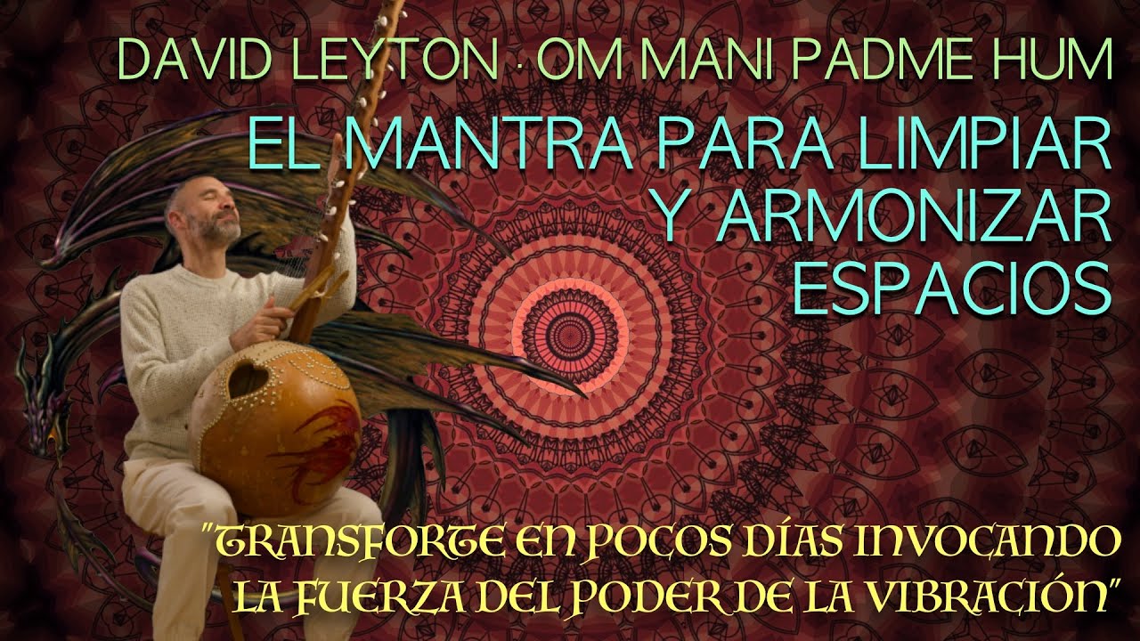 Mantra para limpiar y armonizar espacios &middot; Om mani padme hum by David Leyton