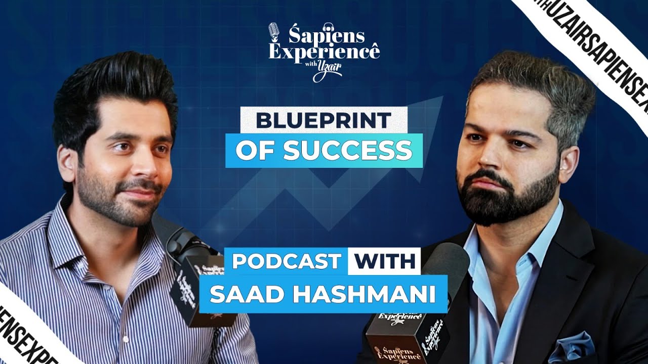 Blueprint for Success| Sapiens Experience with Uzair, Episode 31 ft. Saad Hashmani
