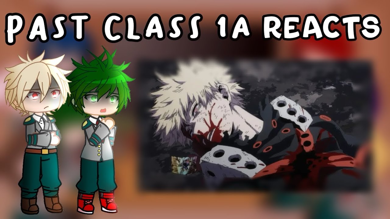 Past Class 1A Reacts to Light Fades to Rain || Bakugo’s Death || MHA / BNHA GCRV ||