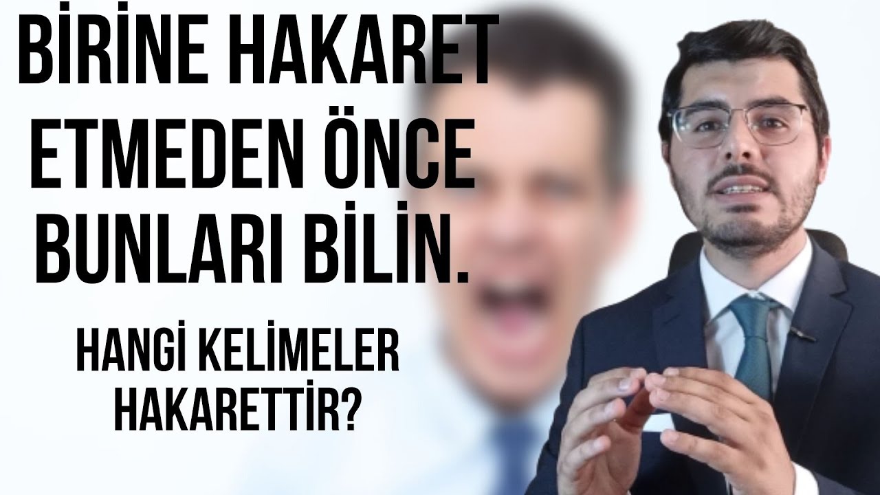 Hakaret Suçu Nedir Nasıl Oluşur? Hangi Kelimeler Hakarettir? Beddua Hakaret Midir?