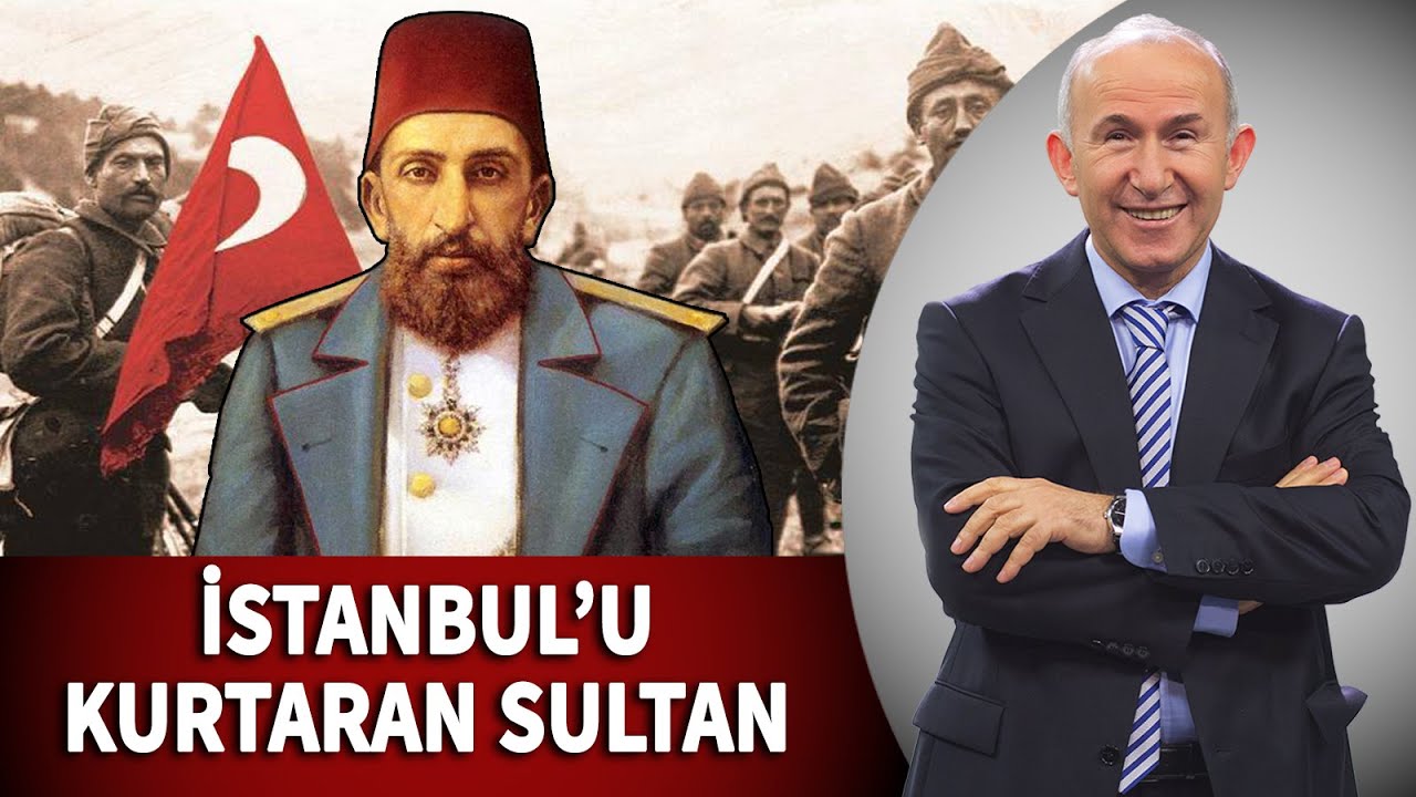 İSTANBUL'U KURTARAN SULTAN: ABDÜLHAMİD HAN - AHMET ŞİMŞİRGİL