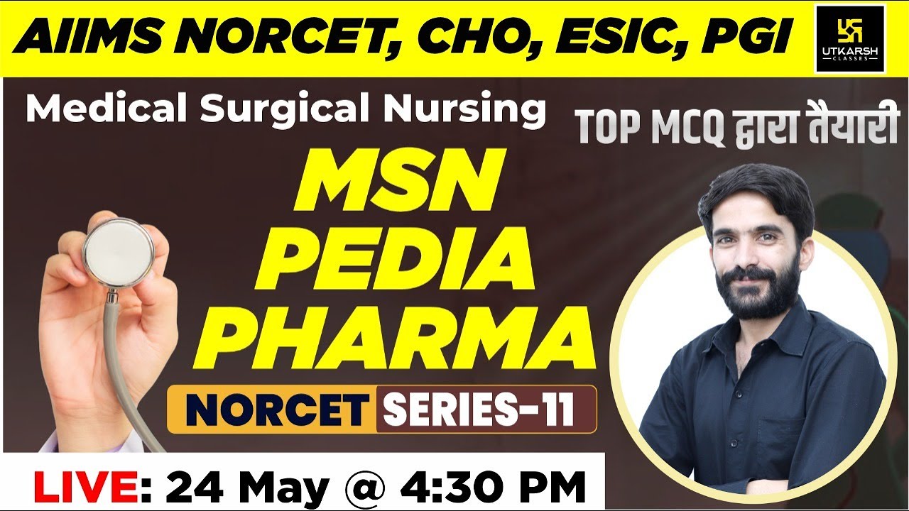 MSN - PEDIA PHARMA | NORCET Series #11 | For NORCET | ESIC | RRB |DSSSB | RPSC | CHO | By Raju Sir