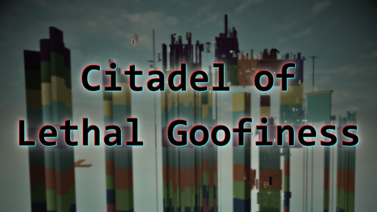 [MY BEST SHOWCASE] Citadel of Lethal Goofiness || SHOWCASE