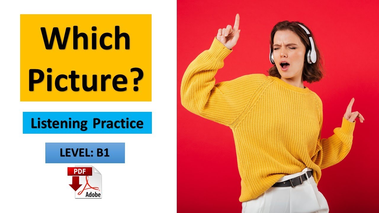 listen and find the correct picture + pdf - Level B1 - Easy English Lesson