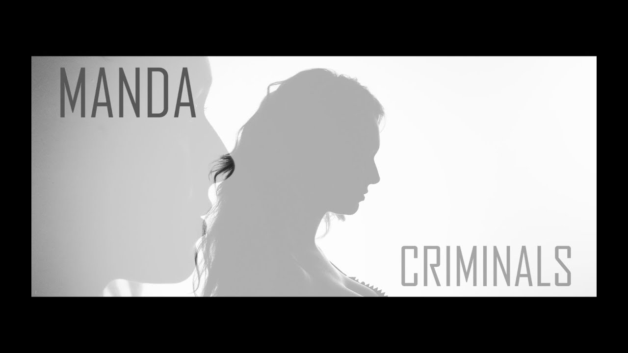 Manda - Criminals  [Official Video]