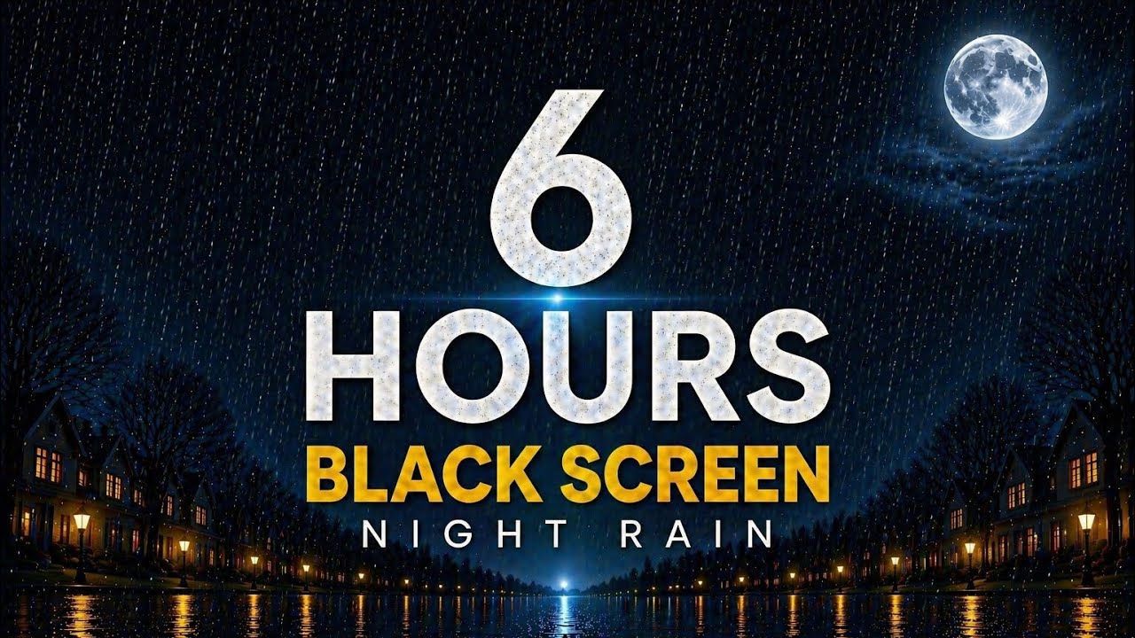 6 Hours Night Rain Sounds 🌙 Black Screen for Deep Sleep