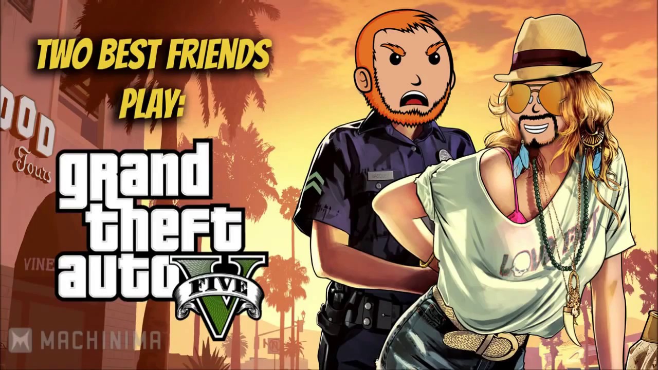 [MACHINIMA REUPLOAD] Two Best Friends Play: Grand Theft Auto V