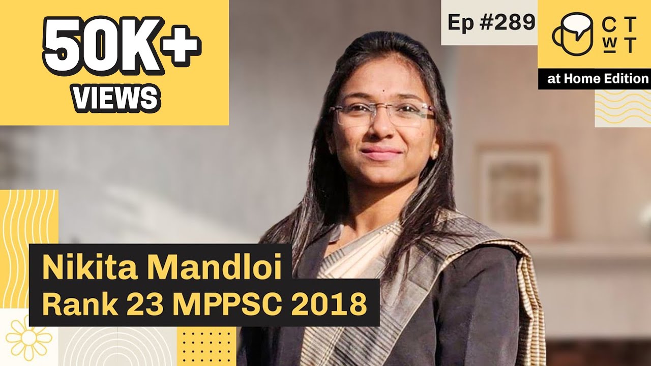 CTwT E289 - MPPSC 2018 Topper Nikita Mandloi Rank 23 | 1st Attempt