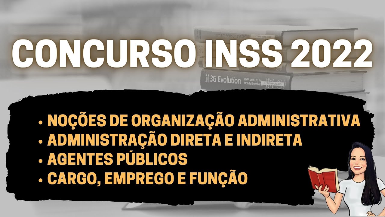 Concurso INSS 2022: Noções de organização administrativa | DIREITO ADMINISTRATIVO | Agentes Públicos