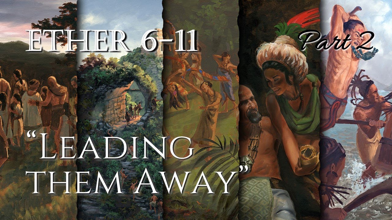 Come Follow Me - Ether 6-11 (part 2): 
