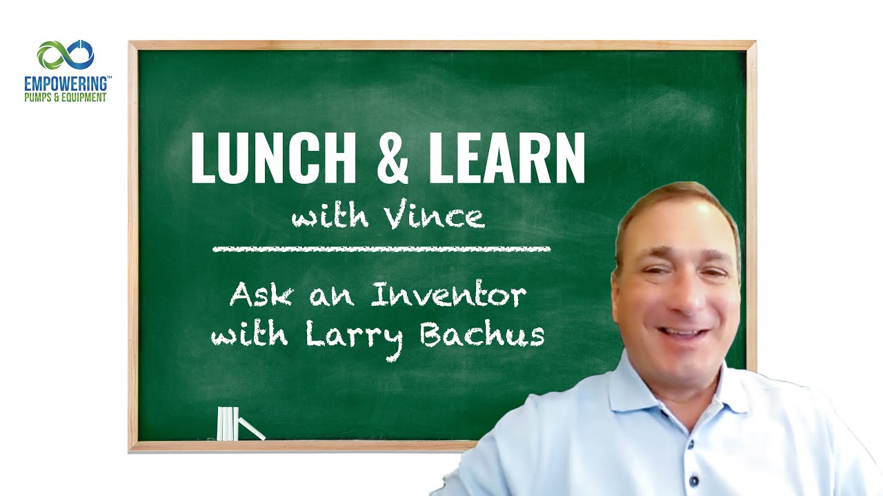 Lunch and Learn with Vince: Ask an Inventor with Larry Bachus.