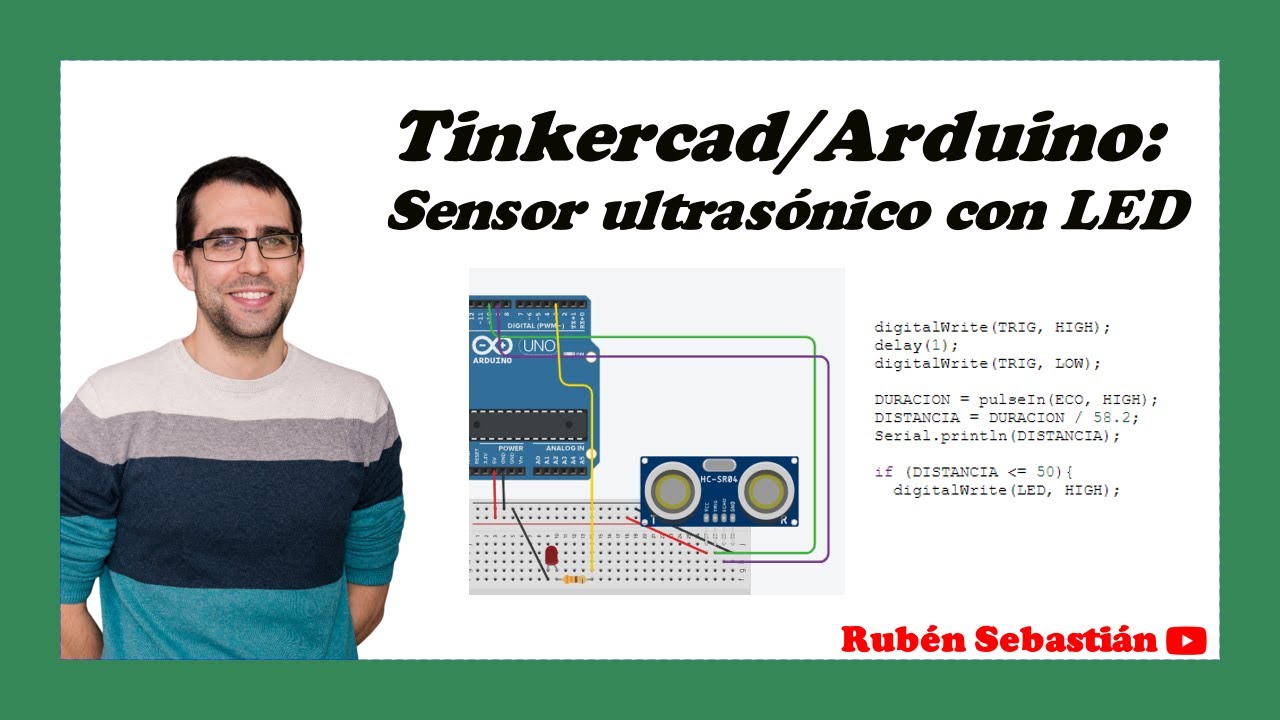 TINKERCAD: SENSOR ULTRASÓNICO y LED. Programar el sensor ultrasónico y un LED en ARDUINO.