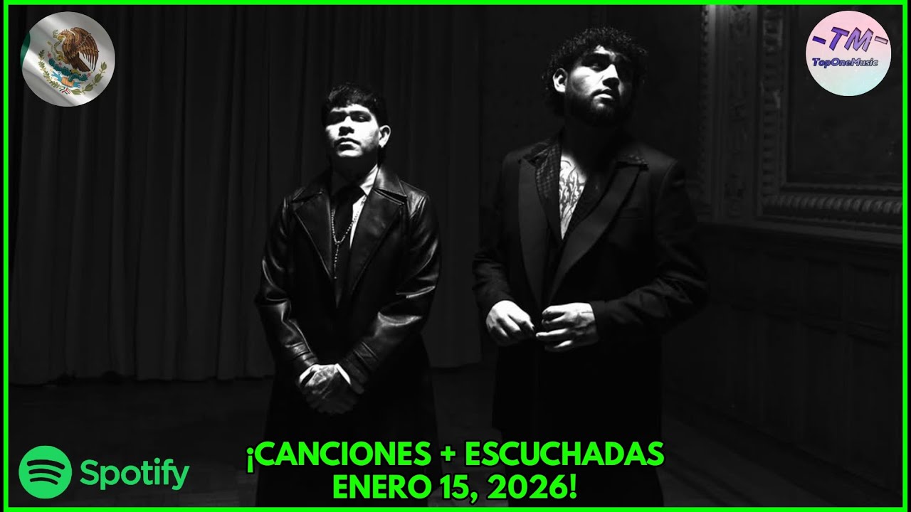 TOP 200 MEXICO 🇲🇽 | LAS CANCIONES MAS ESCUCHADAS EN SPOTIFY DE LA SEMANA - ENERO 15, 2026 🤠