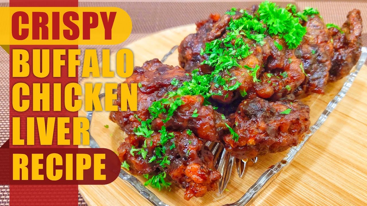 Crispy Buffalo Chicken Liver Recipe