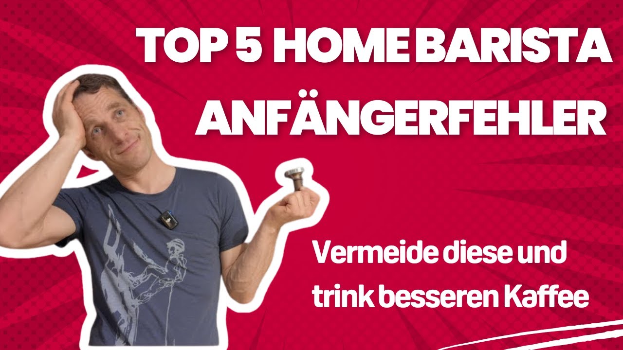Top 5 Home Barista Anfängerfehler und wie du sie vermeidest!