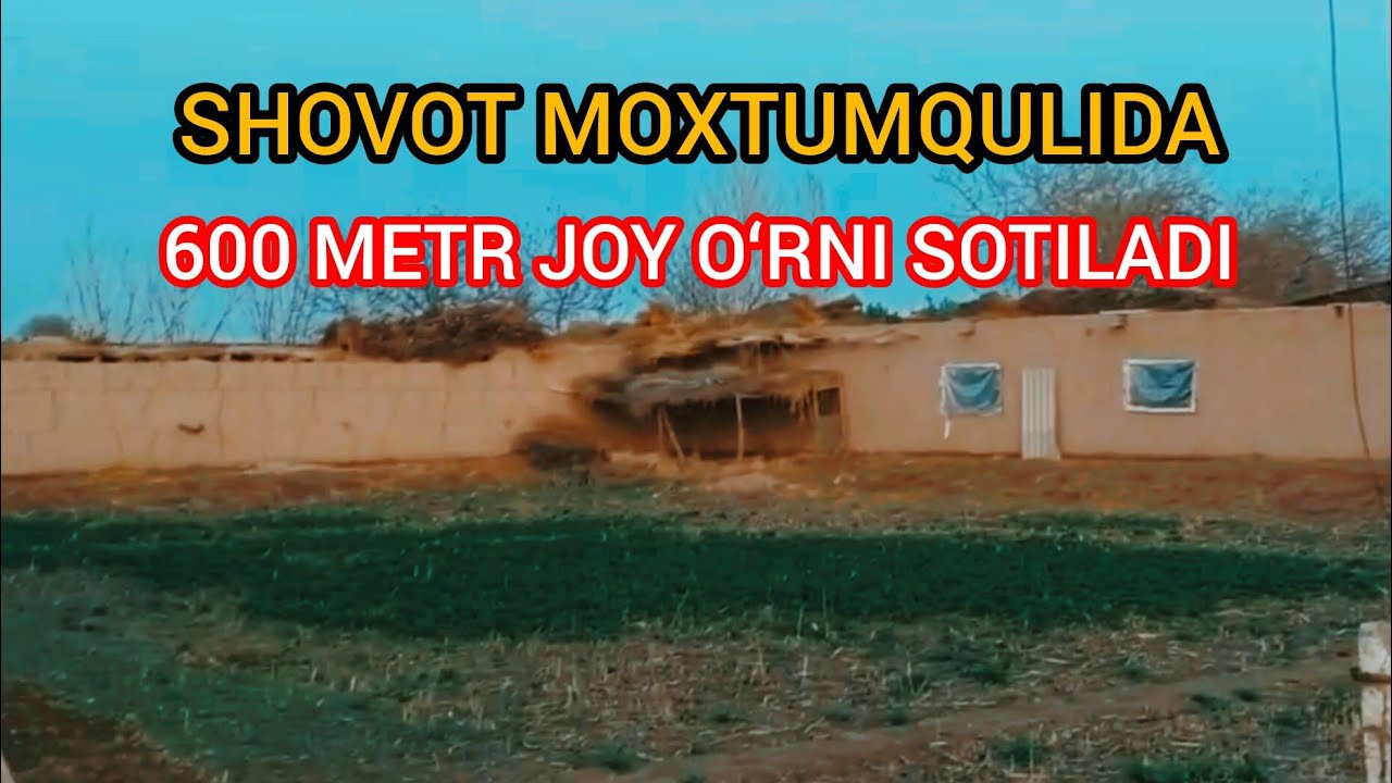 SHOVOT MOXTUMQULI DA 600 METR JOY OʻRNI SOTILADI.11000 $.DOʻLLIR.