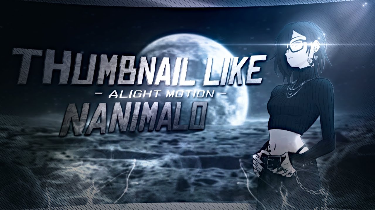 How to make thumbnail like Nanimalo - Amv tutorial!