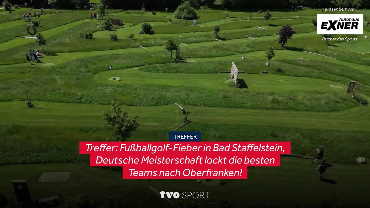 #Treffer: Fußballgolf-Fieber, Deutsche Meisterschaft lockt die besten Teams nach Oberfranken!