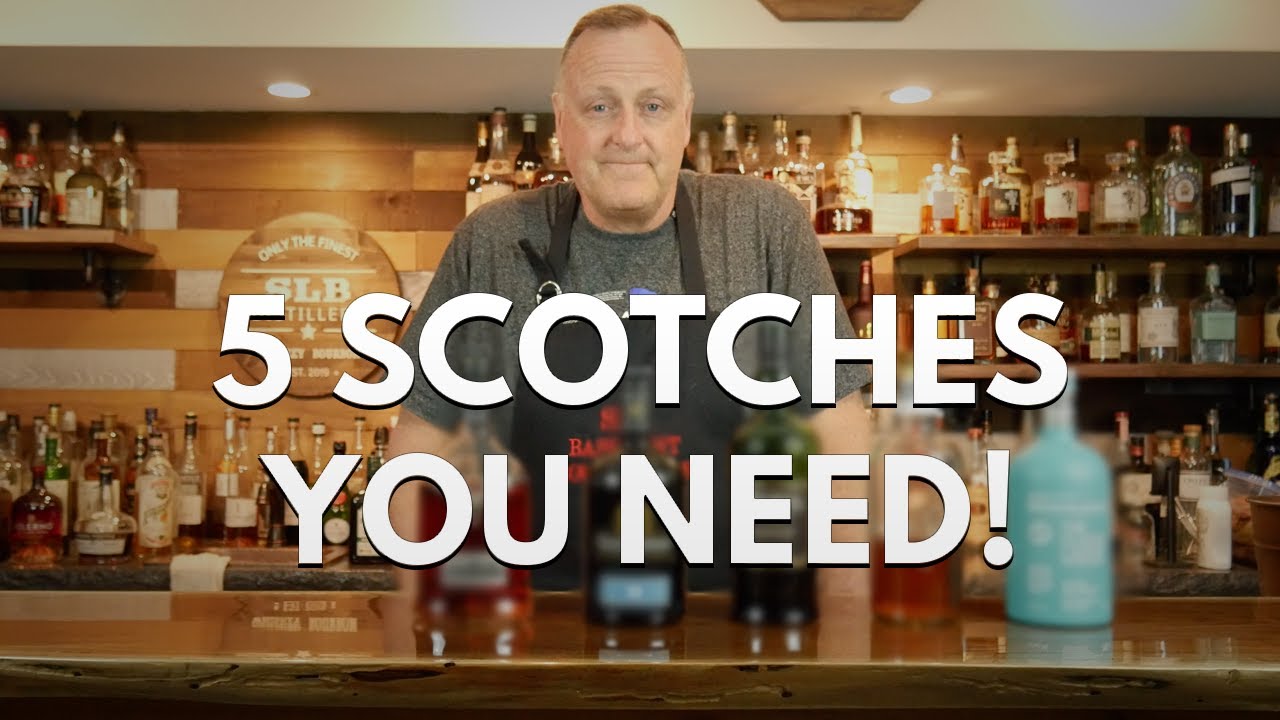 5 Scotches you NEED!