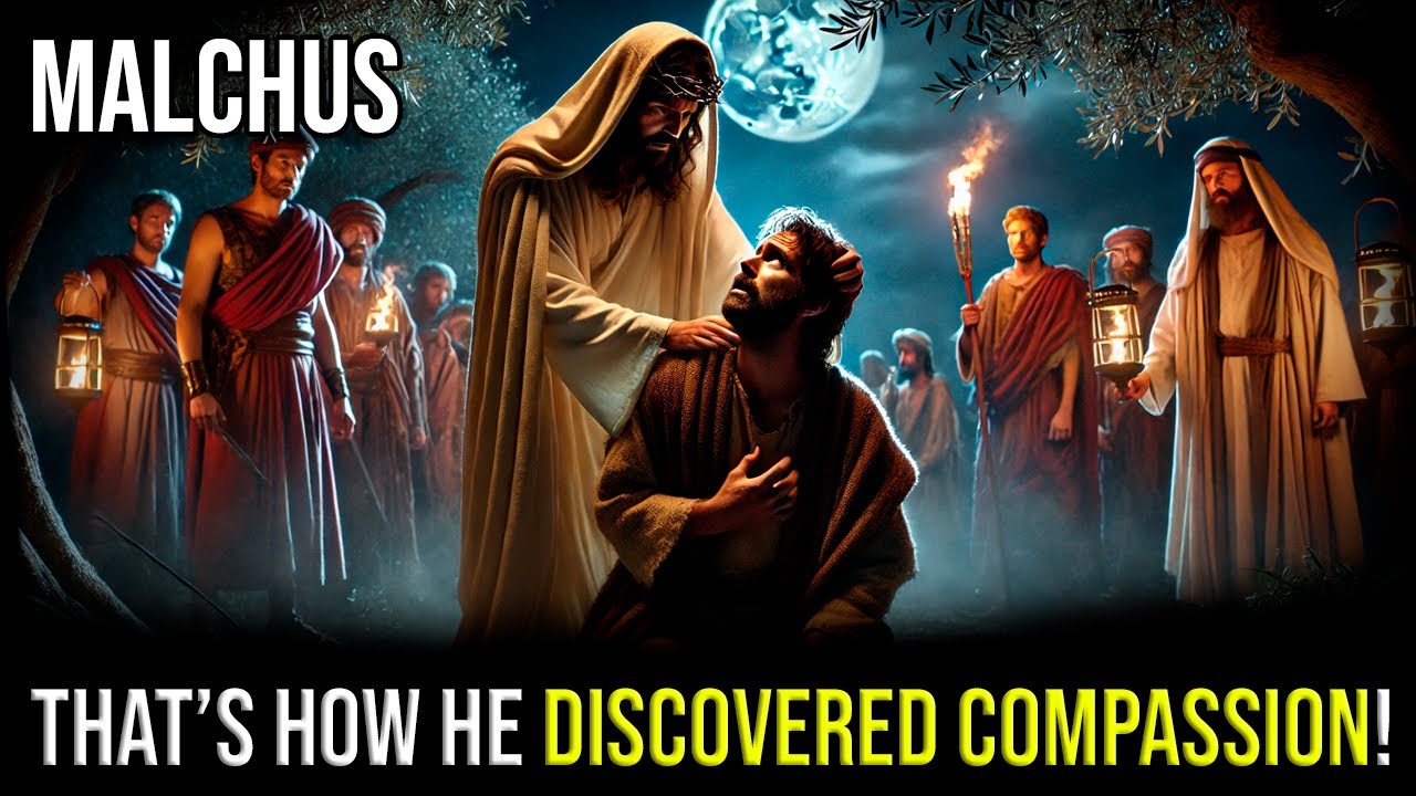 MALCHUS: The Servant Who Found Compassion in the Garden of Gethsemane