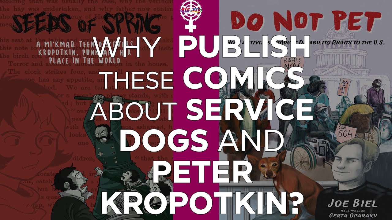 Why publish these comics about service dogs and Peter Kropotkin? (A People's Guide to Publishing)