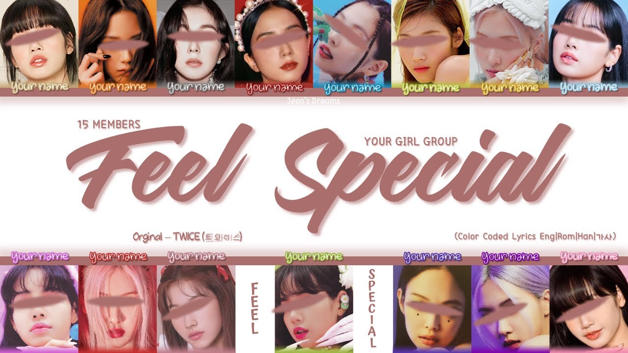 Feel Special - Your Girl Group 15 members | TWICE (트와이스) (Color Coded Lyrics)