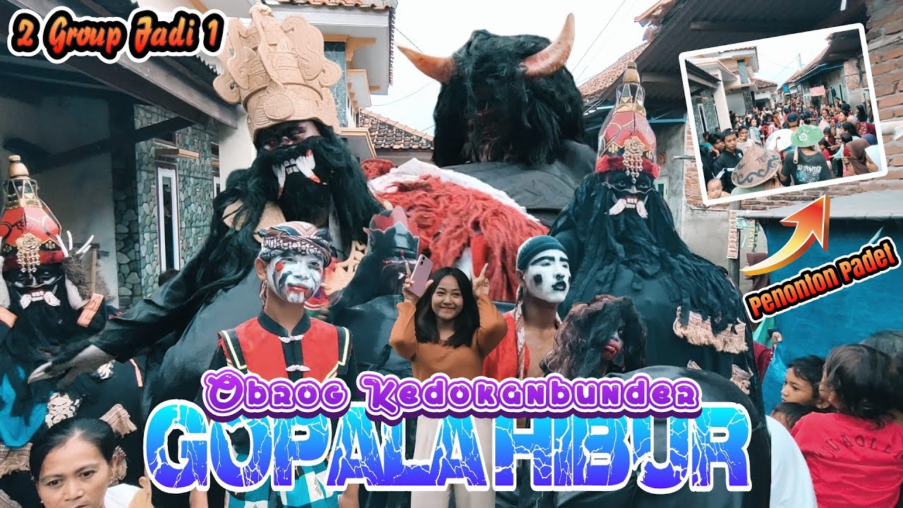GOPALA HIBUR 2 GROUP OBROG BUTA KEDOKANBUNDER JADI 1 AUTO PENONTON PADET KUMPUL KABEH