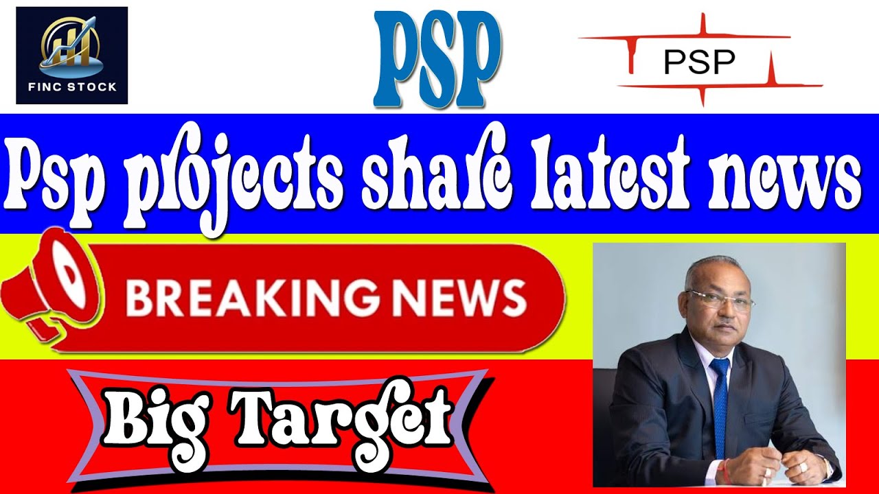 Psp projects share latest news | psp projects share analysis | psp projects share