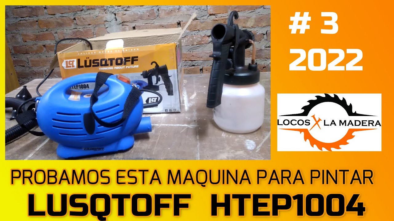 PROBAMOS MAQUINA PARA PINTAR LUSQTOFF HTEP1004 / WE TEST LUSQTOFF HTEP1004 PAINTING MACHINE