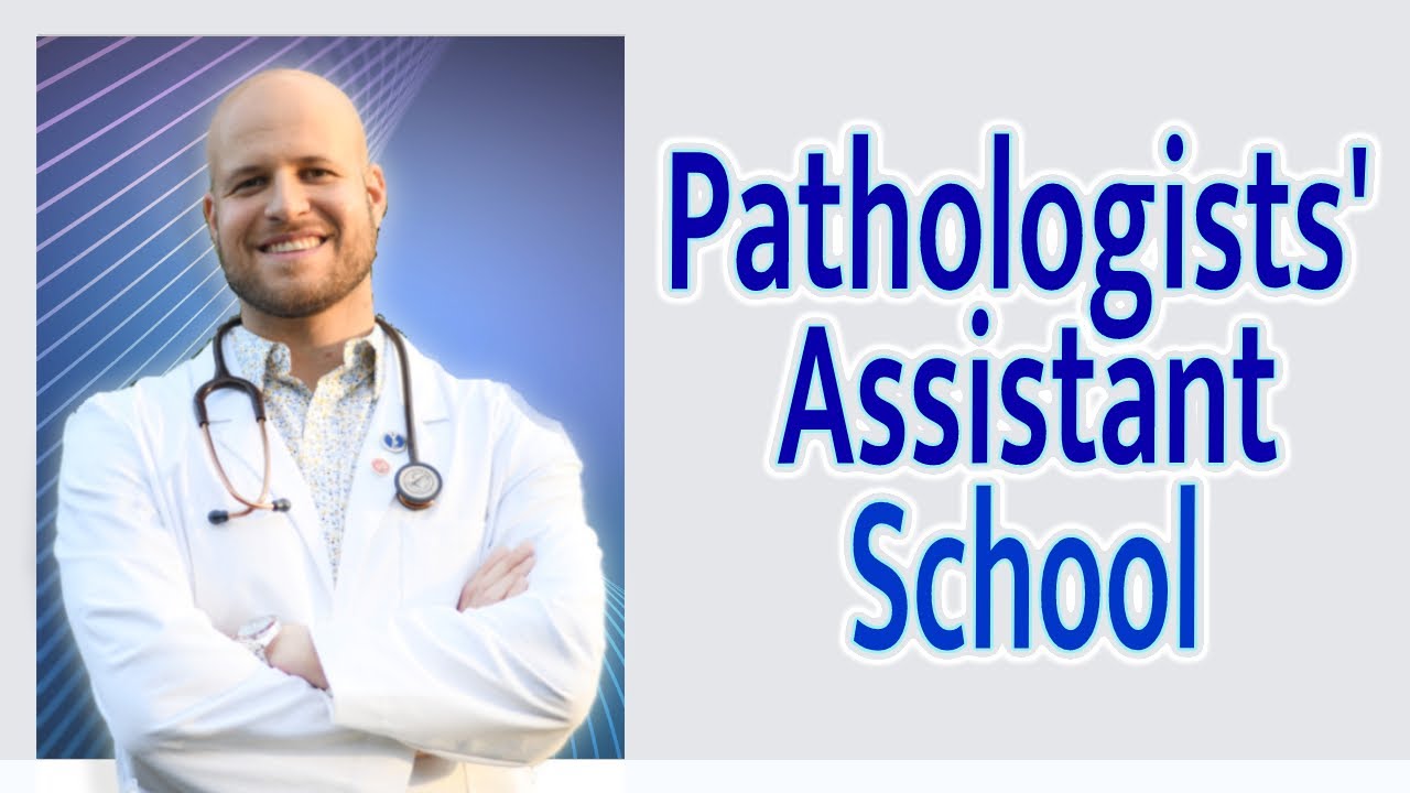 How to Get Into Pathologists' Assistant School